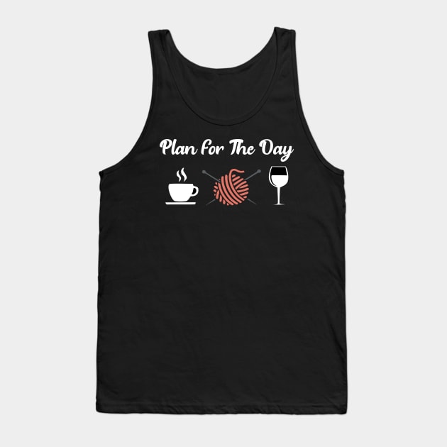 plan for the day coffee-knit-wine quarantine plan 2020 Tank Top by DODG99